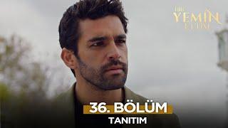 Bir Yemin Ettim 36. Bölüm Fragmanı | 6 Ocak Pazartesi @BirYeminEttimDizi