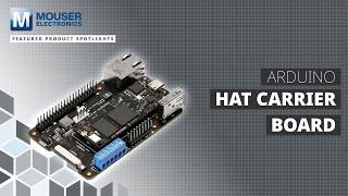 Arduino HAT Carrier Board: Featured Product Spotlight | Mouser Electronics