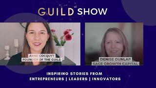 GUILD Show with Denise Dunlap - Revenue Share Financing with Sage Growth Capital