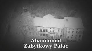 Abandoned Zabytkowy Pałac - Poland - DaneWithADrone