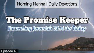 The Promise Keeper | Podcast | Morning Manna, Daily Devotional