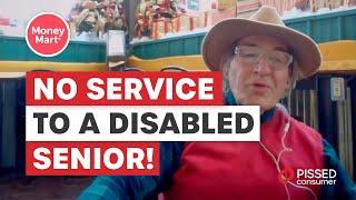 Money Mart Reviews - Extremely Poor Service to a Disabled Senior | PissedConsumer