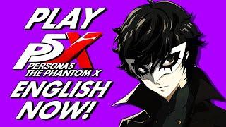 How to play Persona 5 The Phantom X in ENGLISH (P5X Guide)