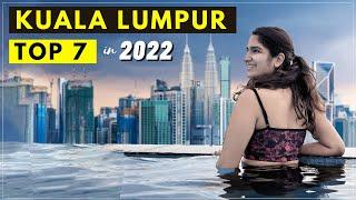 Top 7 Things To Do in Kuala Lumpur, Malaysia in 2022  | ULTIMATE TRAVEL GUIDE For First-Timers!