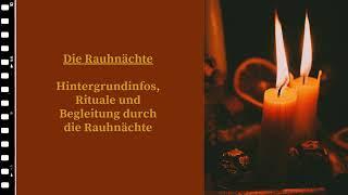 Die Rauhnächte - Hintergrundinfos, Rituale und Begleitung durch die Rauhnächte