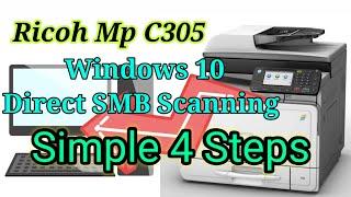 Ricoh MP C305 SMB Scanning in Windows 10 || Simple 4 Steps||