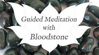  BLOODSTONE Meditation  | Stone of Courage | Crystal Wisdom Guided Meditation