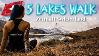 5 LAKES WALK // ZERMATT SWITZERLAND