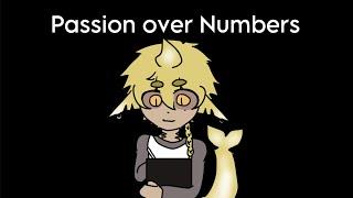 Passion over Numbers