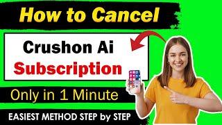 How to cancel crushon ai subscription [ New Method ]