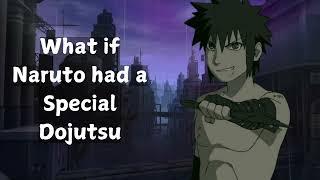 What if Naruto had a Special Dojutsu (FULL MOVIE)