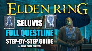 Elden Ring - Seluvis Questline Walkthrough (FULL GUIDE & ALL PUPPETS)