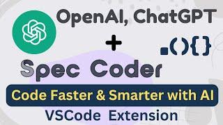 OpenAI, ChatGPT Integration Setup With Spec Coder VSCode Extension
