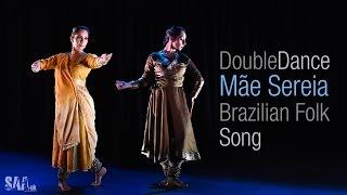 Mãe Sereia - Kathak and Brazilian Folk Dance