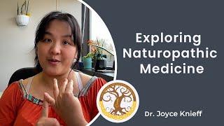 Exploring Naturopathic Medicine: Principles and Practices with Dr. Joyce Knieff