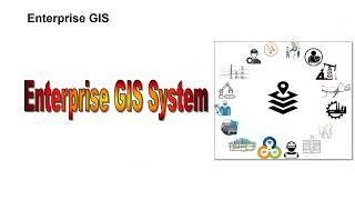 Enterprise GIS System Concept and Architecture