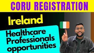 CORU Registration for Ireland  ! Healthcare Professionals opportunities in Ireland | Ainul and Naz