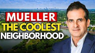 Discover Mueller: Austin's Vibrant Neighborhood with Chad Goldwasser