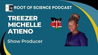 EP 138: Treezer Michelle Atieno, The Importance of Health and Science Communication