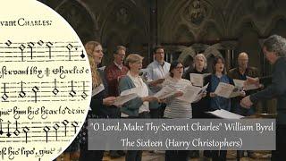 "O Lord, Make Thy Servant Charles" William Byrd | The Sixteen (Harry Christophers)