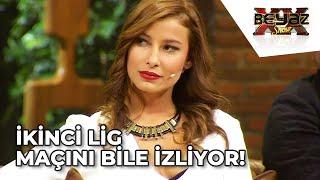 Müjde Uzman'ın Maç İzleme Sevgisi! - Beyaz Show