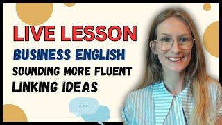 Sound More Native - Linking Ideas in Sentences - Improve Your Spoken and Written English