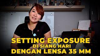 SETTING EXPOSURE PADA SIANG HARI