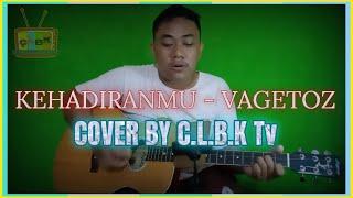 KEHADIRANMU - VAGETOZ ( Cover By CLBK MUSIK Tv )