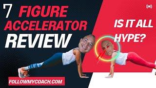 7 Figure Accelerator Review