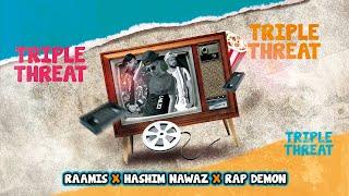 RAAMIS - Triple Threat feat. Hashim Nawaz & Rap Demon (Prod. RITHMETIC)