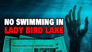 "No Swimming In Lady Bird Lake" — THE DISTURBING TRUTH — True Crime Documentary