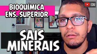 Sais Minerais  | Curso Bioquímica Ens. Superior (AULA 2)