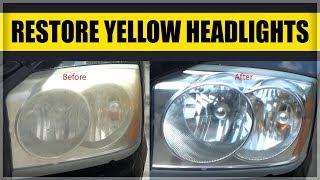 How to Fix Yellow, Scratched or Foggy Headlights