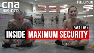 How Tough Is Singapore Prison Life? | Inside Maximum Security - Part 1/4 | CNA Documentary