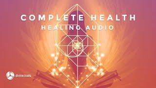 Complete Health - Healing Audio & Meditation - Divine Tools