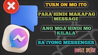 turn on mo ito para hindi makapag message ang mga hindi mo kilala sa iyong messenger