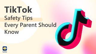 TikTok Safety Tips Every Parent Should Know