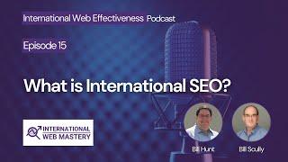 Episode 15: What is International SEO?