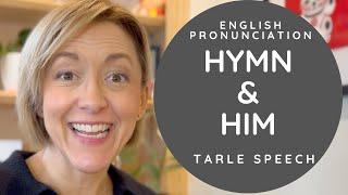 How to Pronounce HIM & HYMN - American English Pronunciation Lesson #learnenglish