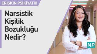 Narsistik Kişilik Bozukluğu Nedir?