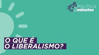 O que é o liberalismo?