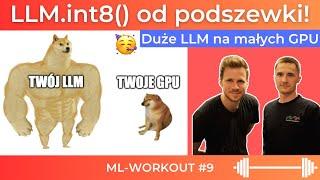 LLM.int8() od podszewki! - ML-Workout #9