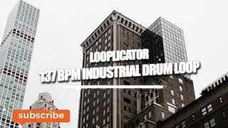 looplicator - 137 BPM Industrial Drum Loop #456