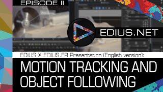 EDIUS X EDIUS.FR Presentation (English version) II: Motion Tracking and Object Following
