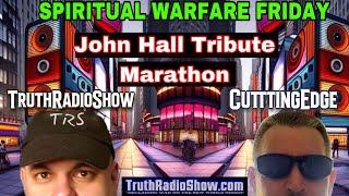 John Hall Tribute - Spiritual Warfare Friday 10 hour Marathon