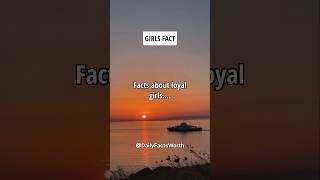 Facts about loyal girls #shorts