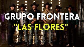 Grupo Frontera x Yahritza y Su Escencia - Las Flores (Letra/Lyrics)