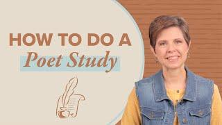 How to Do Poet Study in a Charlotte Mason Homeschool