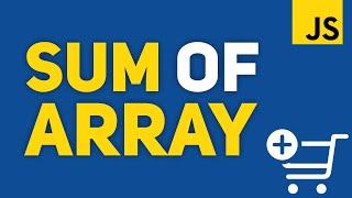 Calculate Sum or Total from Values in Array & Array Object | Learn JavaScript | Reduce Method