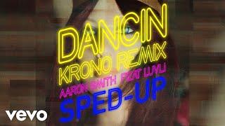 Aaron Smith, Krono, sped up + slowed - Dancin (Sped Up Version) ft. Luvli